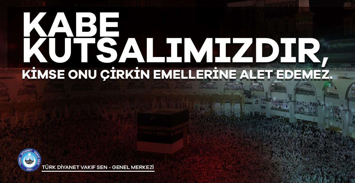 KÂBE KUTSALIMIZDIR.